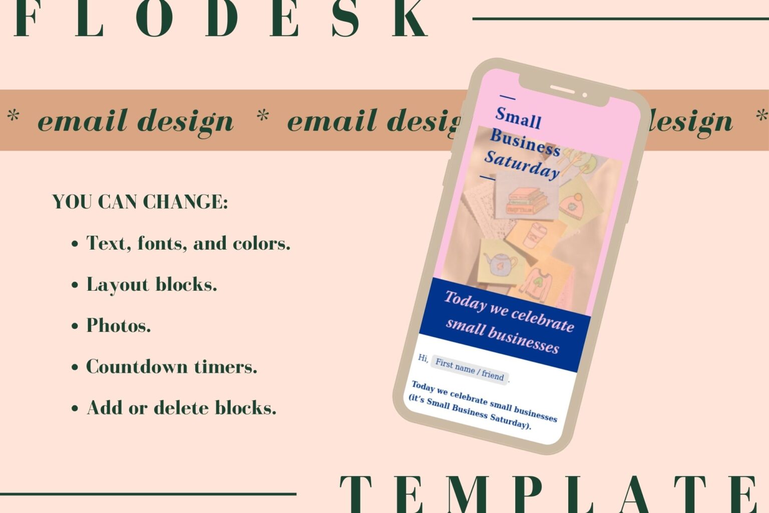 Fully customizable with a Flodesk account. You can change text, fonts, colors, layout blocks, photos, countdown timers, and add or delete elements. Image of one of the templates included.