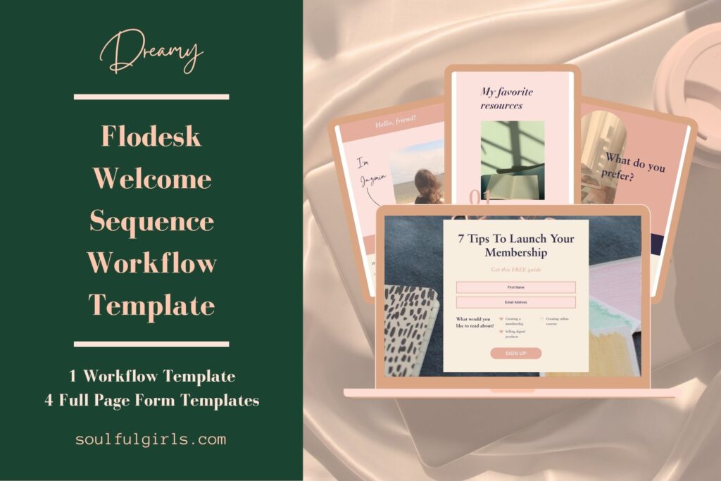 Dreamy. Flodesk welcome sequence workflow template. One workflow template. Four full page form templates. Mockup of this template.