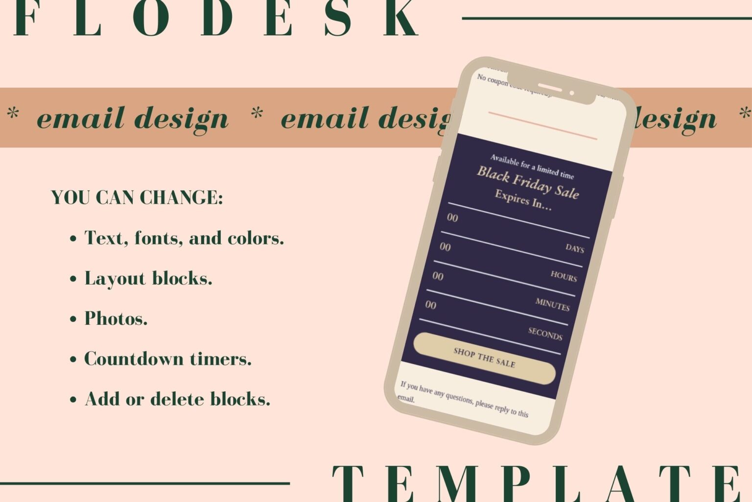 Fully customizable with a Flodesk account. You can change text, fonts, colors, layout blocks, photos, countdown timers, and add or delete elements. Image of one of the templates included.