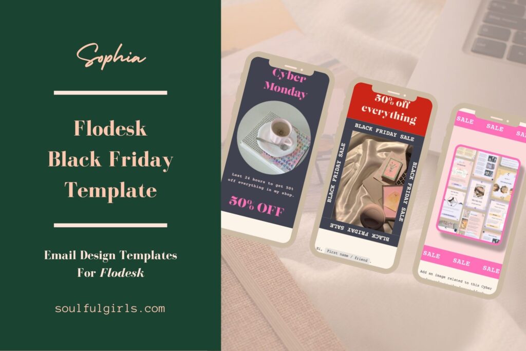 Flodesk Black Friday Template. Sophia. Email design templates for Flodesk. Example of some of the email designs included in this template.