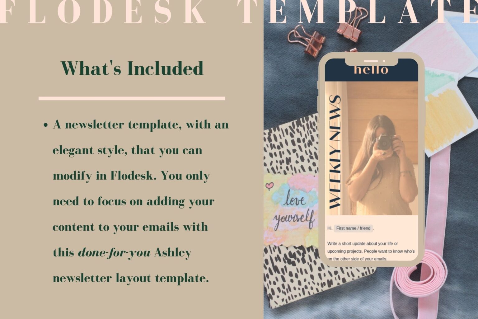 This Flodesk template includes a newsletter template with an elegant style that you can modify in Flodesk. Mobile mockup of the Ashley newsletter template for Flodesk.
